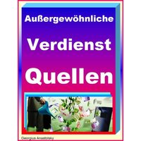 Außergewöhnliche Verdienst-Quellen