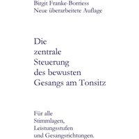 Die zentrale Steuerung des bewussten Gesangs am Tonsitz