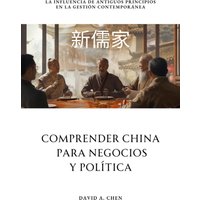 Comprender China para Negocios y Política