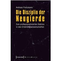 Die Disziplin der Neugierde