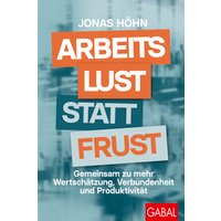 Arbeitslust statt Frust
