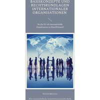 Basiskonzepte und Rechtsrundlagen internationaler Organisationen