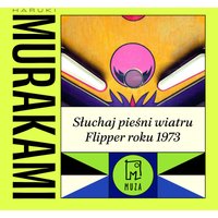 Słuchaj pieśni wiatru / Flipper roku 1973