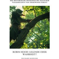 Robin Hood: Legende oder Wahrheit?
