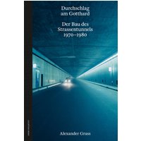 Durchschlag am Gotthard