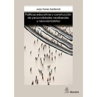 Políticas educativas y construcción de personalidades neoliberales y neocolonialistas