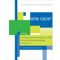 BPM CBOK® – Business Process Management BPM Common Body of Knowledge, Version 3.0