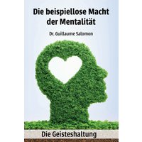 Die beispiellose Macht der Mentalität
