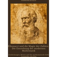 Fibonacci und die Magie der Zahlen: Die Entstehung der modernen Mathematik