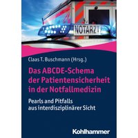 Das ABCDE-Schema der Patientensicherheit in der Notfallmedizin