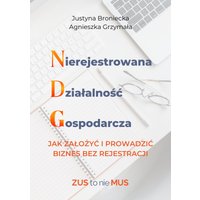 Nierejestrowana Działalność Gospodarcza, jak założyć i prowadzić biznes bez rejestracji