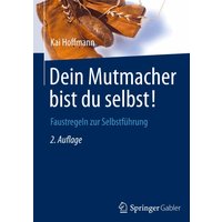 Dein Mutmacher bist du selbst!