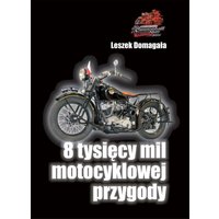 8 tysięcy mil motocyklowej przygody