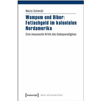 Wampum und Biber: Fetischgeld im kolonialen Nordamerika