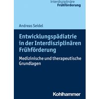 Entwicklungspädiatrie in der Interdisziplinären Frühförderung