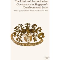 The Limits of Authoritarian Governance in Singapore's Developmental State