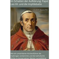 Im Schatten der Aufklärung: Papst Leo XII. und die Impfdebatte