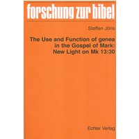 The use and function of genea in the Gospel of Mark: New Light on Mk 13:30