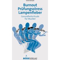 Burnout - Prüfungsstress - Lampenfieber