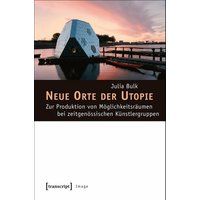 Neue Orte der Utopie