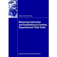Balancing Exploration and Exploitation by Creating Organizational Think Tanks