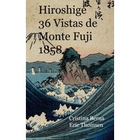 Hiroshige 36 Vistas de Monte Fuji 1852