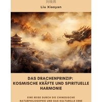 Das Drachenprinzip: Kosmische Kräfte und spirituelle Harmonie