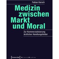 Medizin zwischen Markt und Moral