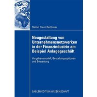 Neugestaltung von Unternehmensnetzwerken in der Finanzindustrie am Beispiel Anlagegeschäft