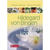 Hildegard von Bingen – Einfach Kochen