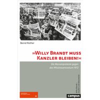 »Willy Brandt muss Kanzler bleiben!«