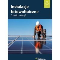 Instalacje fotowoltaiczne. Co o nich wiemy?
