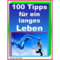 100 Tipps für ein langes Leben