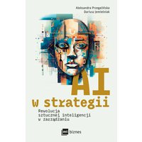AI w strategii: rewolucja sztucznej inteligencji w zarządzaniu