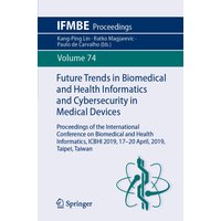 Future Trends in Biomedical and Health Informatics and Cybersecurity in Medical Devices