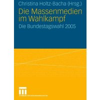 Die Massenmedien im Wahlkampf