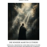 Die Kinder Martin Luthers