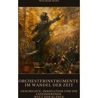 Orchesterinstrumente im Wandel der Zeit