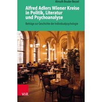 Alfred Adlers Wiener Kreise in Politik, Literatur und Psychoanalyse