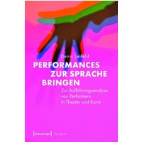 Performances zur Sprache bringen