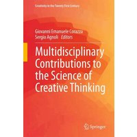 Multidisciplinary Contributions to the Science of Creative Thinking