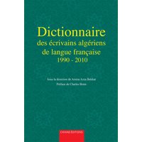 Dictionnaire des écrivains algériens de langue française de 1990 à 2010