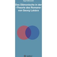 Das Dämonische in der "Theorie des Romans" von Georg Lukács