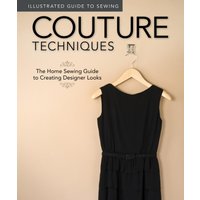 Illustrated Guide to Sewing: Couture Techniques