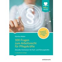 100 Fragen zum Arbeitsrecht für Pflegekräfte