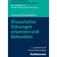 Dissoziative Störungen erkennen und behandeln