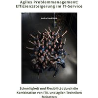 Agiles Problemmanagement: Effizienzsteigerung im IT-Service