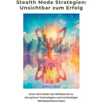 Stealth Mode Strategien: Unsichtbar zum Erfolg