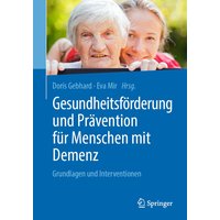 Gesundheitsförderung und Prävention für Menschen mit Demenz