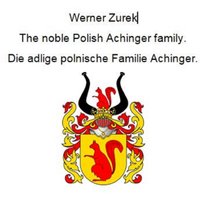 The noble Polish Achinger family. Die adlige polnische Familie Achinger.